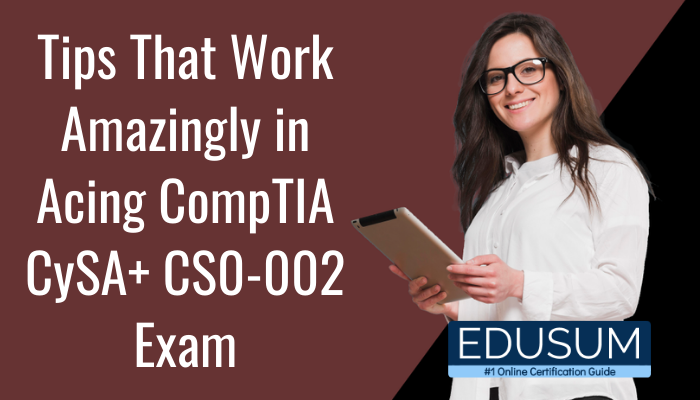 Becoming A Cybersecurity Analyst: CompTIA CySA+ CS0-002 Guide | EDUSUM